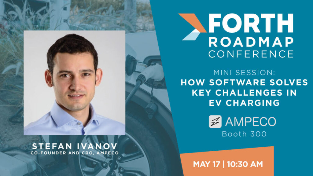 Meet AMPECO at Forth Roadmap Conference 2023 - The Forth Roadmap is an annual interactive conference for all stakeholders coming from the electric transportation industry, offering tribune and networking opportunities for representatives of the entire value chain of the electric and smart mobility sector. EV charging service providers, utilities, vehicle OEMs, governmental actors, and members of the driver community will be among the conference attendees, bringing along a diverse set of experiences and expertise. Roadmap Conference participants can partake in networking and learning opportunities to form alliances, exchange knowledge, and share ideas on how to move e-mobility further into the roadmap.