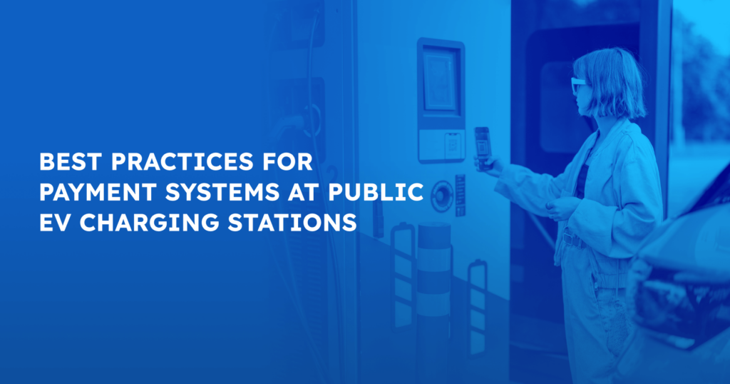 blog ampeco best practices for payment systems at public ev charging stations