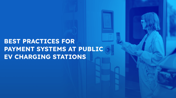 blog ampeco best practices for payment systems at public ev charging stations