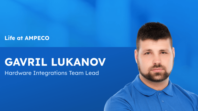 Meet Gavril Lukanov - Following our previous topic, we are meeting you again today with a Client Services department team member. This time, we are turning the page to the hardware side of the story by talking with Gavril Lukanov, the Hardware Integration team leader. 